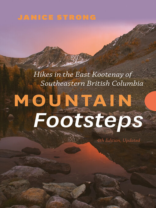 Cover image for Mountain Footsteps Hikes in the East Kootenay of Southeastern British Columbia –, Updated